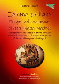 Idioma siciliano. Origini ed evoluzioni di una lingua madre - Librerie.coop
