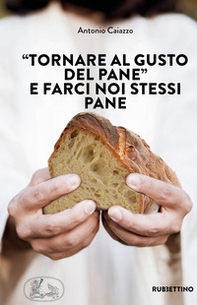 «Tornare al gusto del pane» e farci noi stessi pane - Librerie.coop