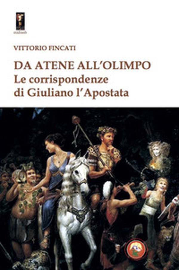 Da Atene all'Olimpo. Le corrispondenze di Giuliano l'Apostata - Librerie.coop Da Atene all'Olimpo. Le corrispondenze di Giuliano l'Apostata - Librerie.coop