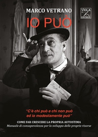 Io può. «C'è chi può e chi non può ed io modestamente può» - Librerie.coop Io può. «C'è chi può e chi non può ed io modestamente può» - Librerie.coop