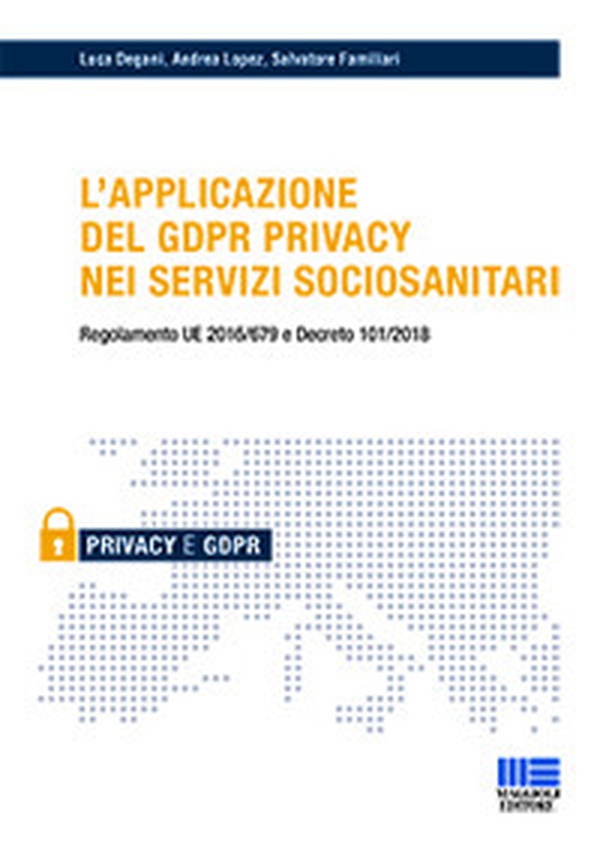 L'applicazione del GDPR privacy nei servizi sociosanitari - Librerie.coop L'applicazione del GDPR privacy nei servizi sociosanitari - Librerie.coop