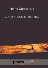 La notte non ci ricorda - Librerie.coop