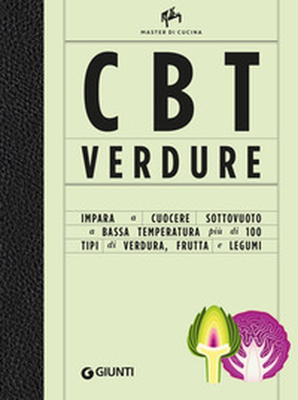 CBT verdure. Cuocere sottovuoto a bassa temperatura - Librerie.coop CBT verdure. Cuocere sottovuoto a bassa temperatura - Librerie.coop