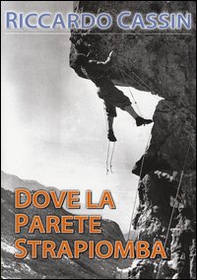 Dove la parete strapiomba - Librerie.coop Dove la parete strapiomba - Librerie.coop