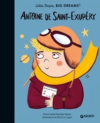 Antoine de Saint-Exupèry. Little people big dreams - Librerie.coop Antoine de Saint-Exupèry. Little people big dreams - Librerie.coop