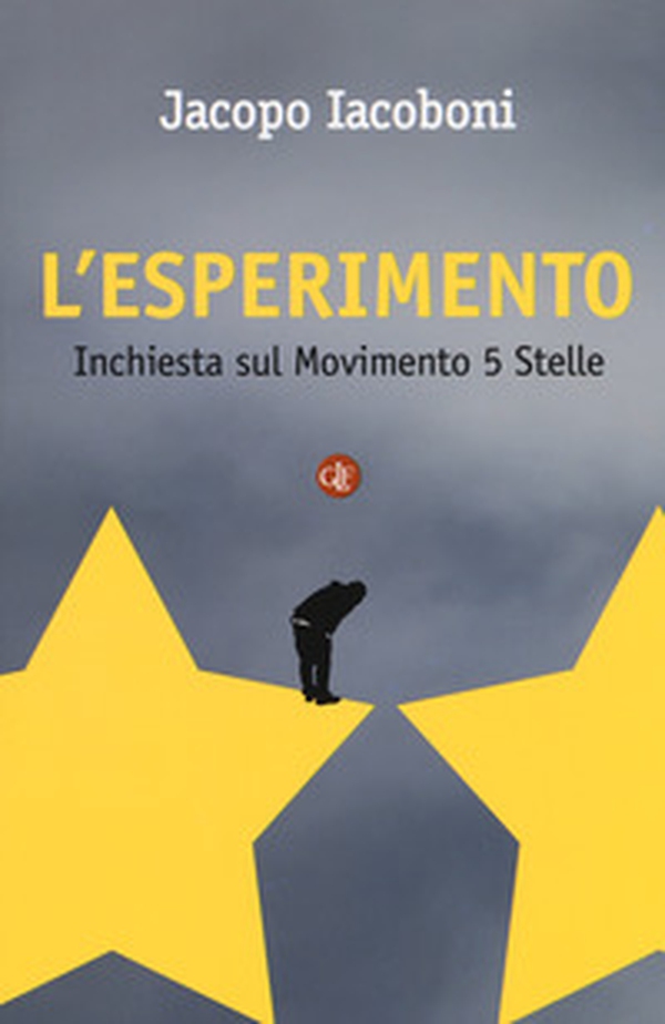 L'esperimento. Inchiesta sul Movimento 5 stelle - Librerie.coop L'esperimento. Inchiesta sul Movimento 5 stelle - Librerie.coop