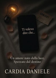 Ti volevo dire che... - Librerie.coop