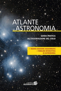 Atlante di astronomia. Guida pratica all'osservazione del cielo - Librerie.coop