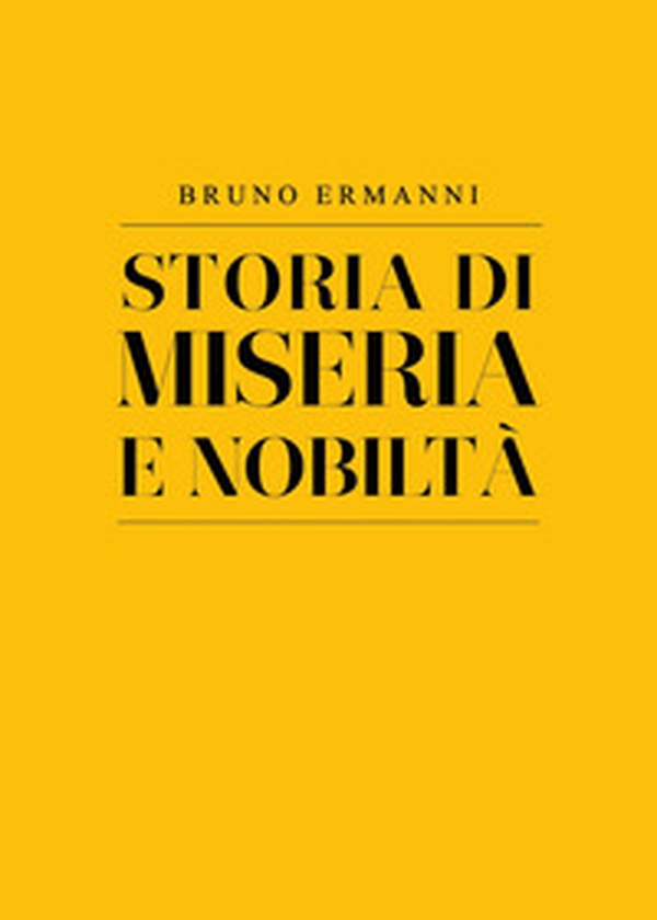 Storia di miseria e nobiltà - Librerie.coop Storia di miseria e nobiltà - Librerie.coop