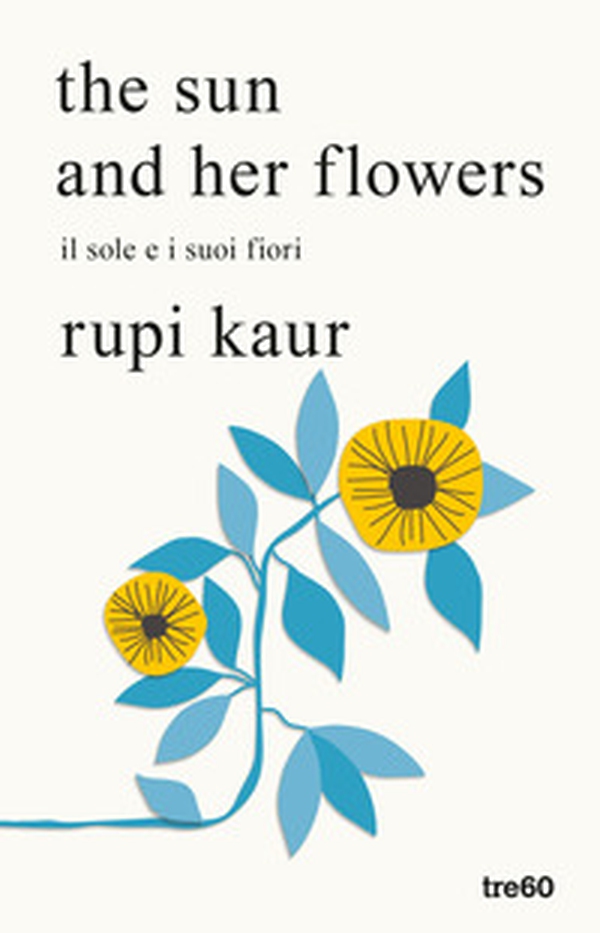 The sun and her flowers. Il sole e i suoi fiori - Librerie.coop The sun and her flowers. Il sole e i suoi fiori - Librerie.coop