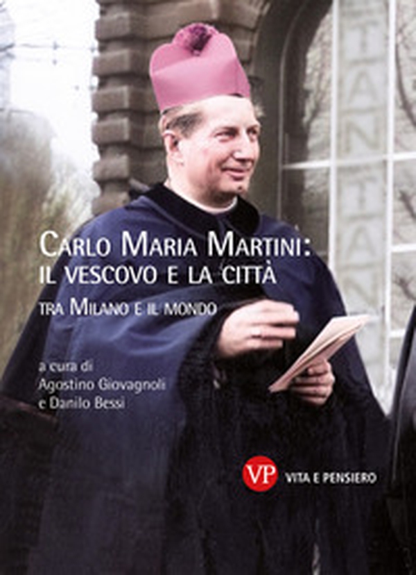 Carlo Maria Martini: il vescovo e la città. Tra Milano e il mondo - Librerie.coop Carlo Maria Martini: il vescovo e la città. Tra Milano e il mondo - Librerie.coop