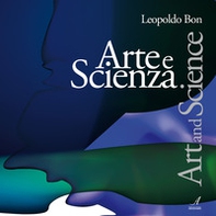Arte e scienza. Art and science - Librerie.coop