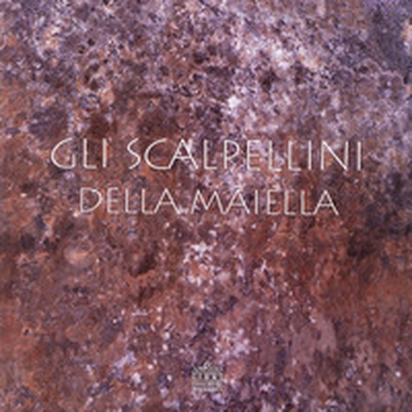 Gli scalpellini della Maiella - Librerie.coop Gli scalpellini della Maiella - Librerie.coop