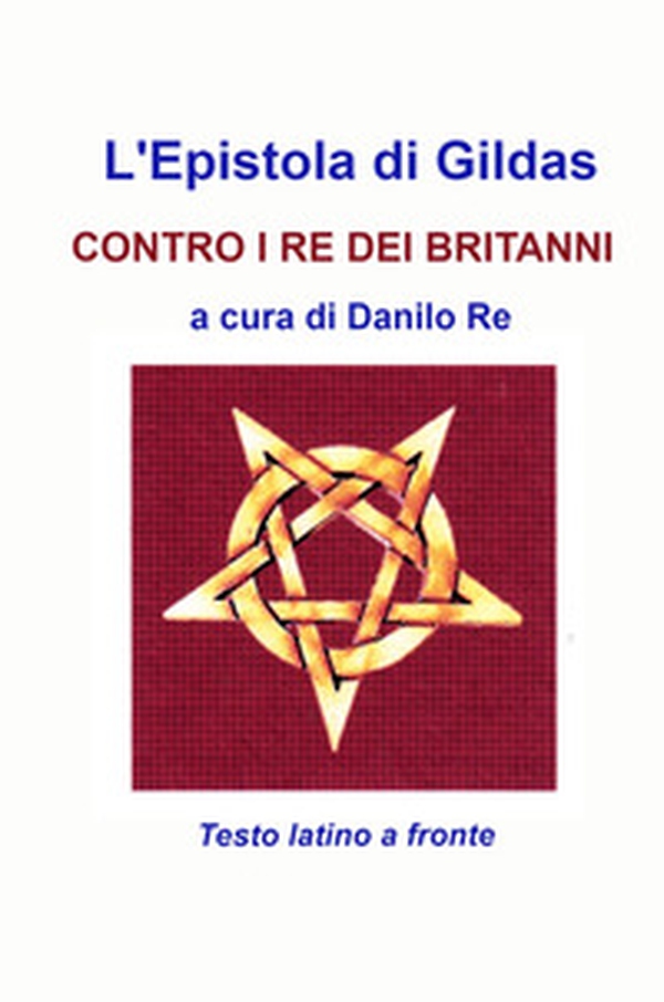 L'epistola di Gildas. Contro i re dei Britanni - Librerie.coop L'epistola di Gildas. Contro i re dei Britanni - Librerie.coop