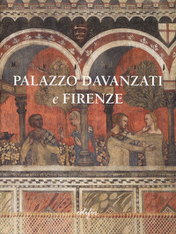 Palazzo Davanzati e Firenze - Librerie.coop Palazzo Davanzati e Firenze - Librerie.coop