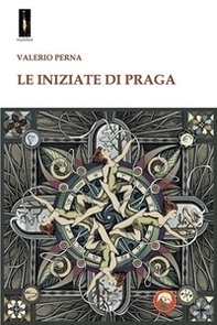 Le iniziate di Praga - Librerie.coop