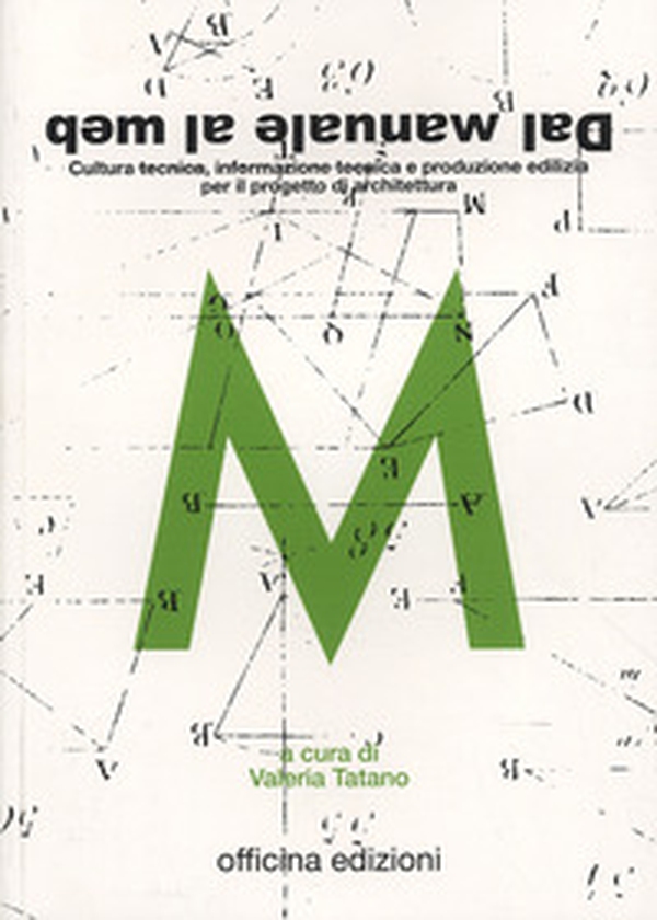 Dal manuale al web. Cultura tecnica, informazione tecnica e produzione edilizia per il progetto di architettura - Librerie.coop Dal manuale al web. Cultura tecnica, informazione tecnica e produzione edilizia per il progetto di architettura - Librerie.coop