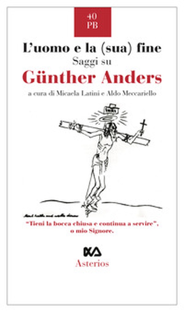 L'uomo e la (sua) fine. Saggi su Günther Anders - Librerie.coop L'uomo e la (sua) fine. Saggi su Günther Anders - Librerie.coop