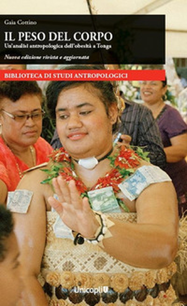 Il peso del corpo. Un'analisi antropologica dell'obesità a Tonga - Librerie.coop Il peso del corpo. Un'analisi antropologica dell'obesità a Tonga - Librerie.coop