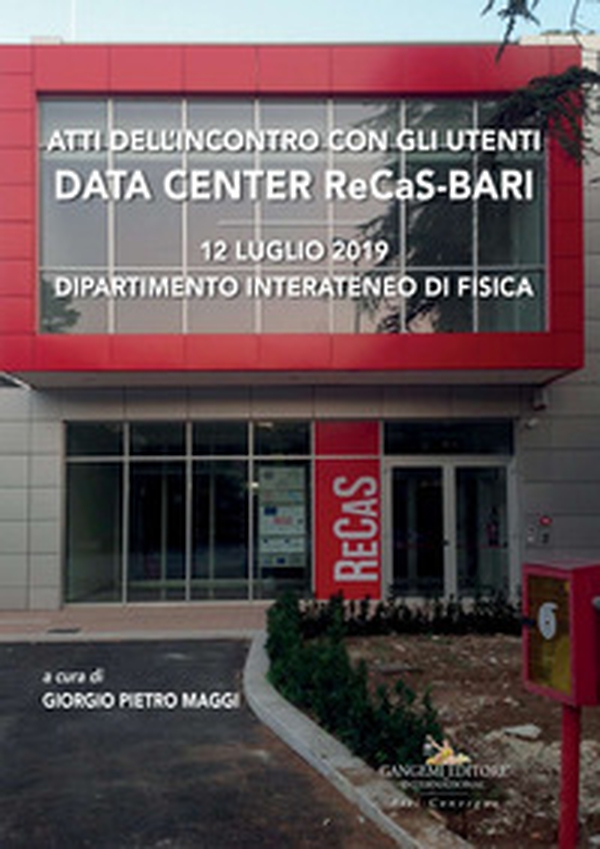 Data center ReCaS-Bari. Atti dell'Incontro con gli utenti (12 luglio 2019, Dipartimento Interateneo di Fisica) - Librerie.coop Data center ReCaS-Bari. Atti dell'Incontro con gli utenti (12 luglio 2019, Dipartimento Interateneo di Fisica) - Librerie.coop