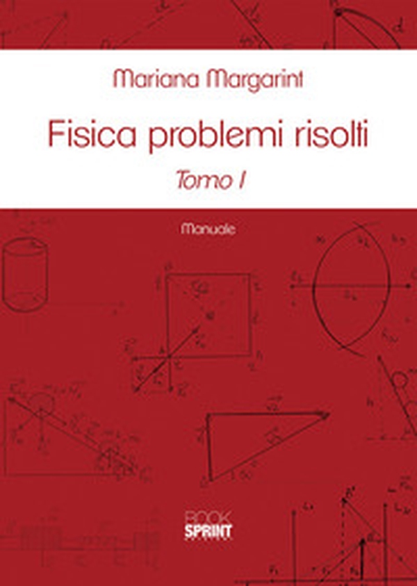 Fisica problemi risolti - Vol. 1-2 - Librerie.coop Fisica problemi risolti - Vol. 1-2 - Librerie.coop