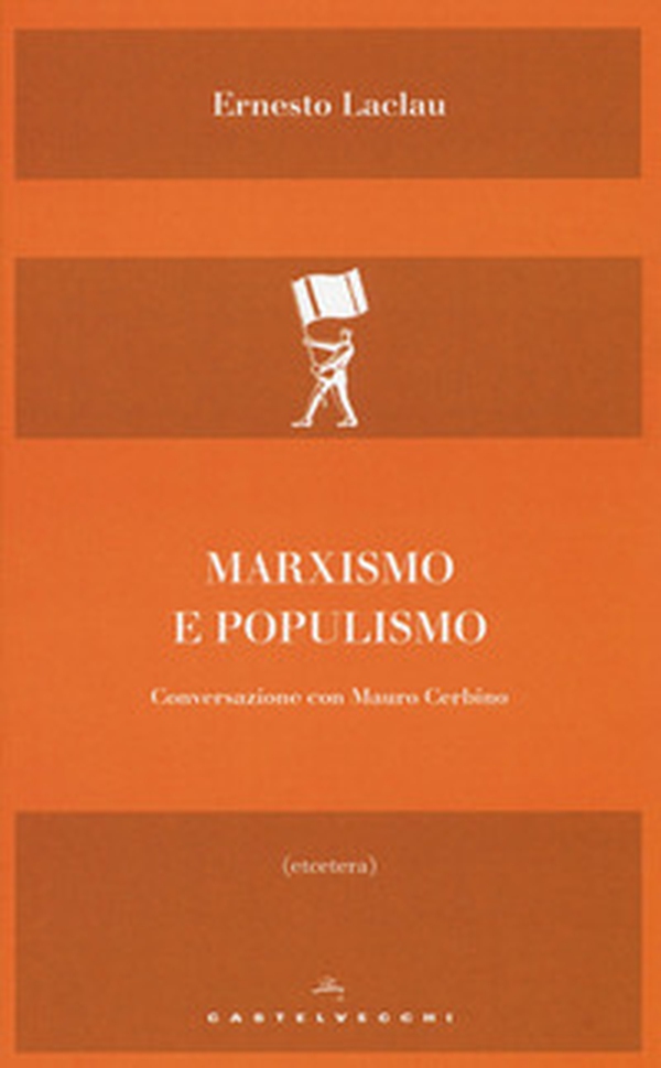 Marxismo e populismo. Conversazione con Mauro Cerbino - Librerie.coop Marxismo e populismo. Conversazione con Mauro Cerbino - Librerie.coop