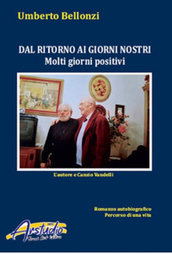 Dal ritorno ai giorni nostri. Molti giorni positivi - Librerie.coop Dal ritorno ai giorni nostri. Molti giorni positivi - Librerie.coop