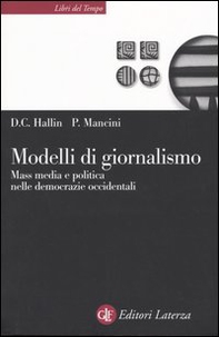 Modelli di giornalismo. Mass media e politica nelle democrazie occidentali - Librerie.coop
