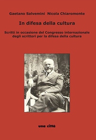 In difesa della cultura. Scritti in occasione del Congresso internazionale degli scrittori per la difesa della cultura - Librerie.coop