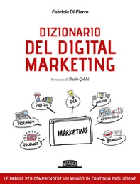 Dizionario del digital marketing. Le parole per comprendere un mondo in continua evoluzione - Librerie.coop Dizionario del digital marketing. Le parole per comprendere un mondo in continua evoluzione - Librerie.coop