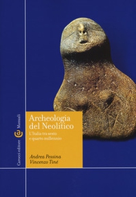 Archeologia del Neolitico. L'Italia tra il VI e il IV millennio a. C - Librerie.coop