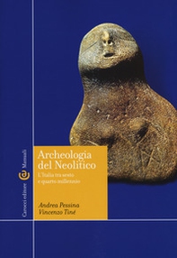 Archeologia del Neolitico. L'Italia tra il VI e il IV millennio a. C - Librerie.coop Archeologia del Neolitico. L'Italia tra il VI e il IV millennio a. C - Librerie.coop