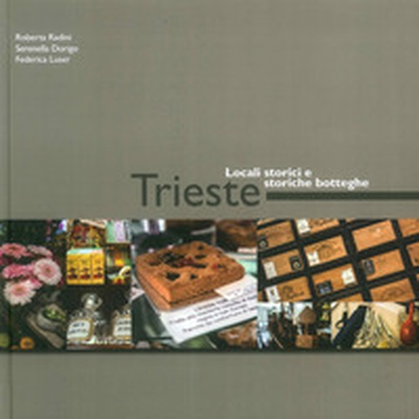 Trieste. Locali storici e storiche botteghe - Librerie.coop Trieste. Locali storici e storiche botteghe - Librerie.coop