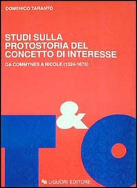 Studi sulla protostoria del concetto di interesse. Da Commynes a Nicole (1524-1675) - Librerie.coop