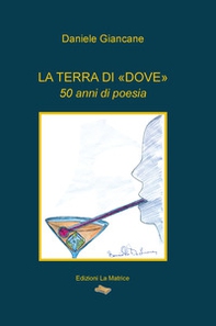 La terra di «dove». 50 anni di poesia - Librerie.coop
