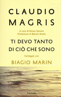 Ti devo tanto di ciò che sono. Carteggio con Biagio Marin - Librerie.coop Ti devo tanto di ciò che sono. Carteggio con Biagio Marin - Librerie.coop