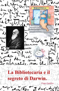 La bibliotecaria e il segreto di Darwin. - Librerie.coop