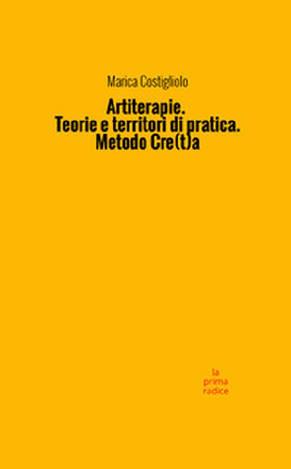 Artiterapie. Teorie e territori di pratica. Metodo cre(t)a - Librerie.coop