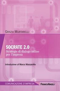 Socrate 2 punto 0. Strategie di dialogo online per l'impresa - Librerie.coop Socrate 2 punto 0. Strategie di dialogo online per l'impresa - Librerie.coop