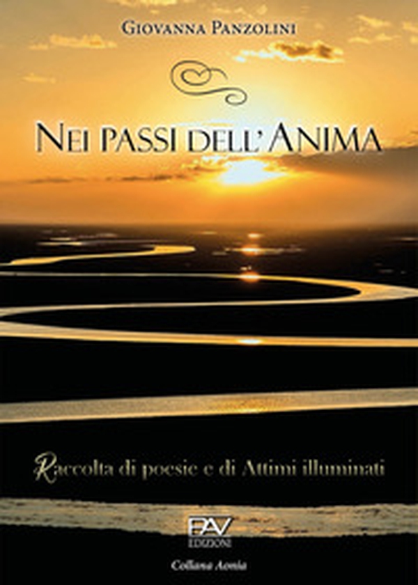 Nei passi dell'anima. Raccolta di poesie e di attimi illuminati - Librerie.coop Nei passi dell'anima. Raccolta di poesie e di attimi illuminati - Librerie.coop