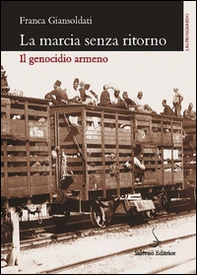 La marcia senza ritorno. Il genocidio armeno - Librerie.coop La marcia senza ritorno. Il genocidio armeno - Librerie.coop