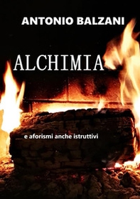 Alchimia. Aforismi... anche istruttivi - Librerie.coop