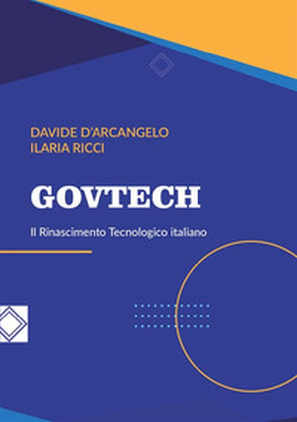 GovTech. Il rinascimento tecnologico italiano - Librerie.coop GovTech. Il rinascimento tecnologico italiano - Librerie.coop