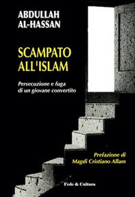 Scampato all'Islam. Persecuzione e fuga di un giovane convertito - Librerie.coop