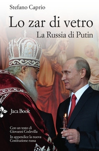 Lo zar di vetro. La Russia di Putin - Librerie.coop