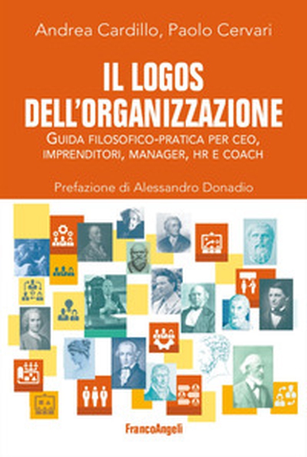 Il logos dell'organizzazione. Guida filosofico-pratica per CEO, imprenditori, manager, HR e coach - Librerie.coop Il logos dell'organizzazione. Guida filosofico-pratica per CEO, imprenditori, manager, HR e coach - Librerie.coop