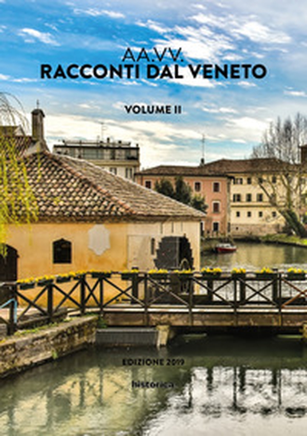 Racconti dal Veneto. Edizione 2019 - Librerie.coop Racconti dal Veneto. Edizione 2019 - Librerie.coop