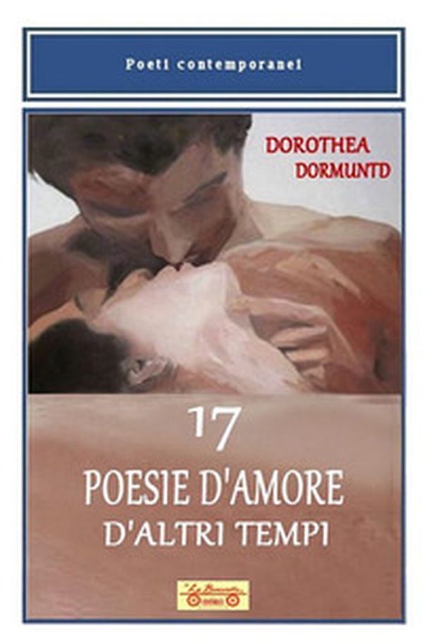 17 poesie d'amore d'altri tempi - Librerie.coop 17 poesie d'amore d'altri tempi - Librerie.coop