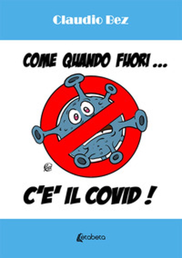 Come quando fuori... c'è il Covid! - Librerie.coop Come quando fuori... c'è il Covid! - Librerie.coop
