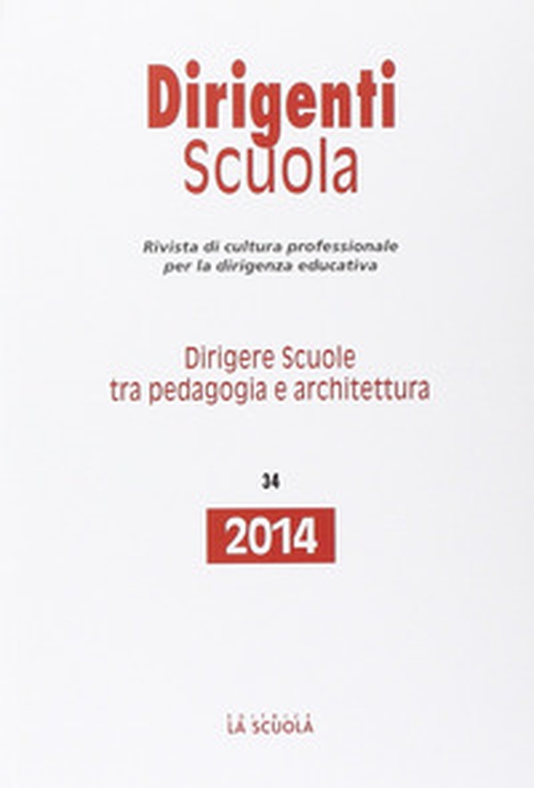 Dirigere scuole tra pedagogia e architettura. Annuario dirigenti scuola 2014 - Librerie.coop Dirigere scuole tra pedagogia e architettura. Annuario dirigenti scuola 2014 - Librerie.coop